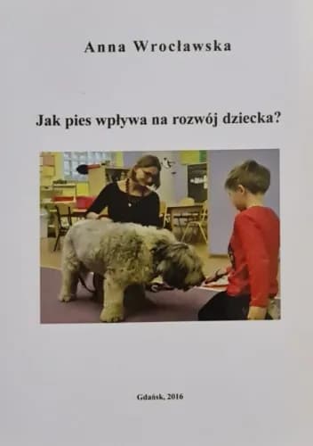 Jak pies wpływa na rozwój dziecka - pozytywne efekty dla emocji i relacji Jak pies wpływa na rozwój dziecka - pozytywne efekty dla emocji i relacji