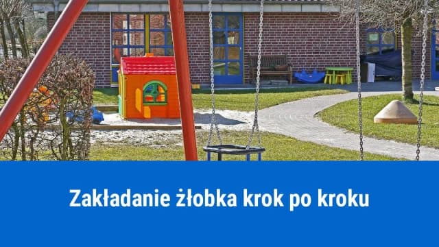 Jak założyć żłobek: Kluczowe kroki, które pomogą uniknąć kosztów Jak założyć żłobek: Kluczowe kroki, które pomogą uniknąć kosztów