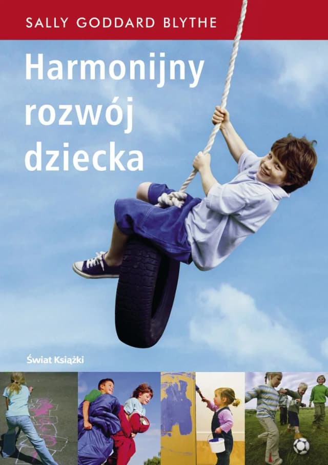 Harmonijny rozwój dziecka - co to znaczy i jak go wspierać? Harmonijny rozwój dziecka - co to znaczy i jak go wspierać?